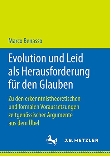 Evolution und Leid als Herausforderung fr den Glauben Zu den erkenntnistheoret [Paperback]