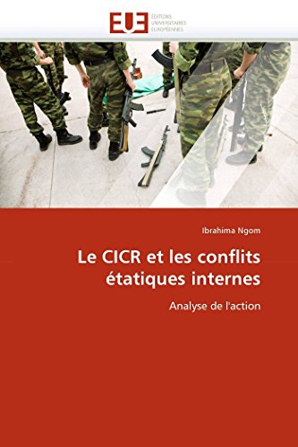 Le Cicr Et Les Conflits tatiques Internes Analyse De L'action (french Edition) [Paperback]