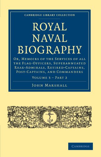 Royal Naval Biography Or, Memoirs of the Services of All the Flag-Officers, Sup [Paperback]