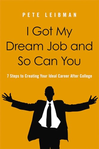 I Got My Dream Job and So Can You 7 Steps to Creating Your Ideal Career After C [Paperback]
