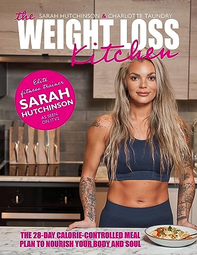 The Weight Loss Kitchen The 28-day Calorie-controlled Meal Plan to Nourish your [Hardcover]