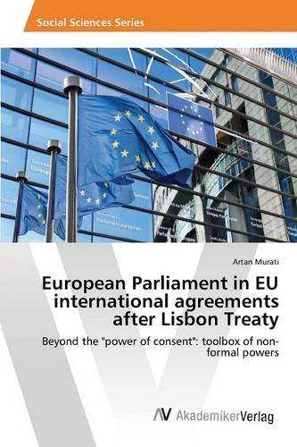 European Parliament In Eu International Agreements After Lisbon Treaty [Paperback]