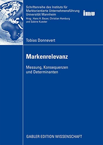 Markenrelevanz Messung, Konsequenzen und Determinanten [Paperback]