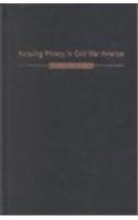 Pursuing Privacy in Cold War America [Hardcover]