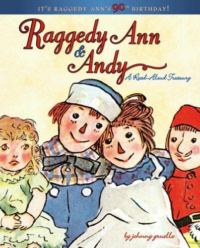 Raggedy Ann &amp Andy A Read-Aloud Treasury [Hardcover]