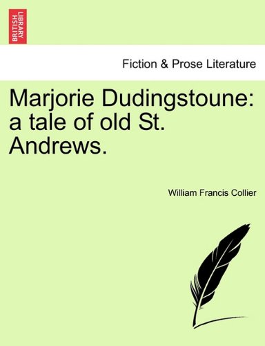Marjorie Dudingstoune  A tale of old St. Andrews [Paperback]