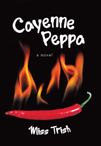 Cayenne Peppa  A Novel [Hardcover]