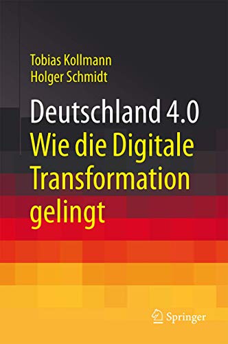 Deutschland 4.0 Wie die Digitale Transformation gelingt [Hardcover]