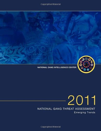 2011 National Gang Threat Assessment Emerging Trends [Paperback]