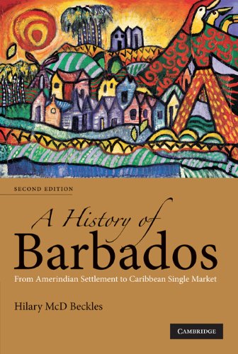 A History of Barbados From Amerindian Settlement to Caribbean Single Market [Paperback]