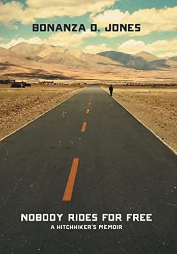 Nobody Rides For Free A Hitchhiker's Memoir [Hardcover]