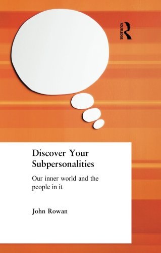Discover Your Subpersonalities Our Inner World and the People in It [Paperback]