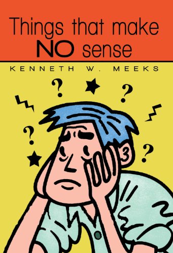 Things That Make No Sense [Hardcover]