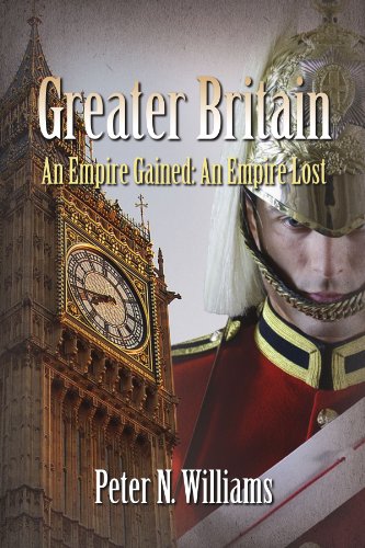 Greater Britain - an Empire Gained an Empire Lost [Paperback]