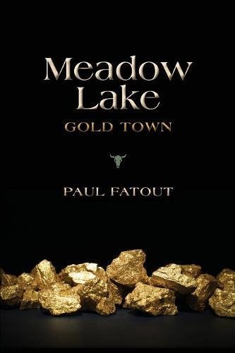 Meadow Lake Gold Town [Paperback]