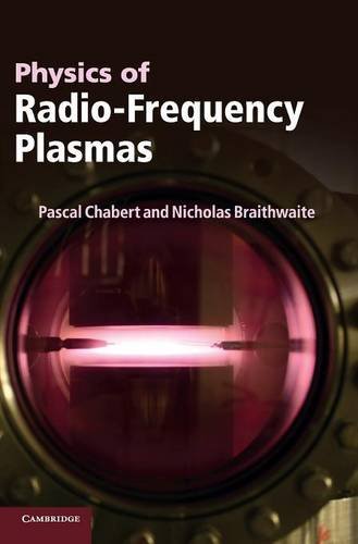 Physics of Radio-Frequency Plasmas [Hardcover]