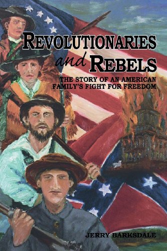 Revolutionaries And Rebels The Story Of An American Family's Fight For Freedom [Paperback]