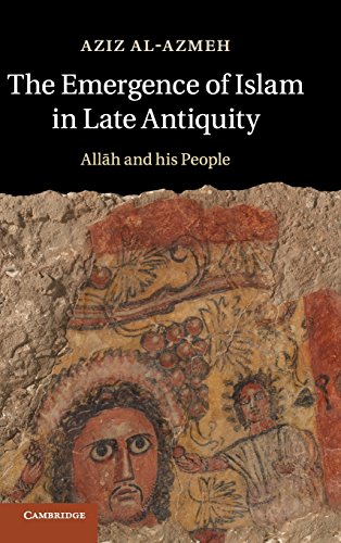 The Emergence of Islam in Late Antiquity Allah and His People [Hardcover]