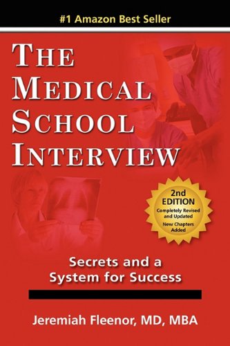 The Medical School Interview Secrets And A System For Success [Paperback]