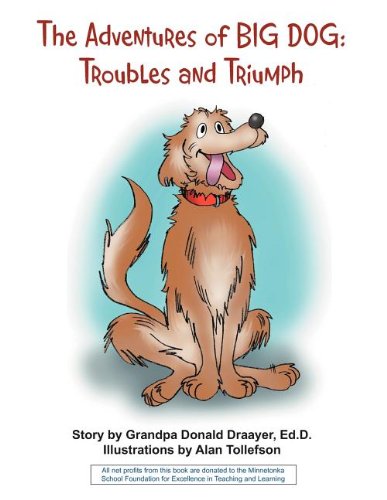 Adventures of Big Dog  Troubles and Triumph [Paperback]