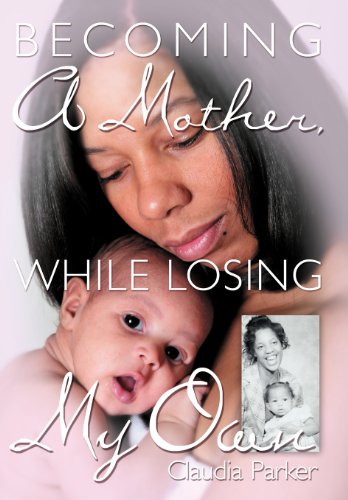 Becoming a Mother, While Losing My Own [Hardcover]