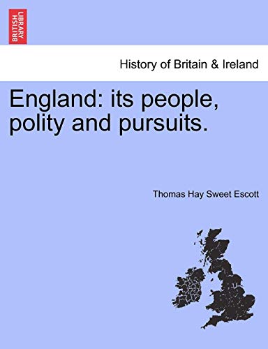 England Its People, Polity And Pursuits. [Paperback]