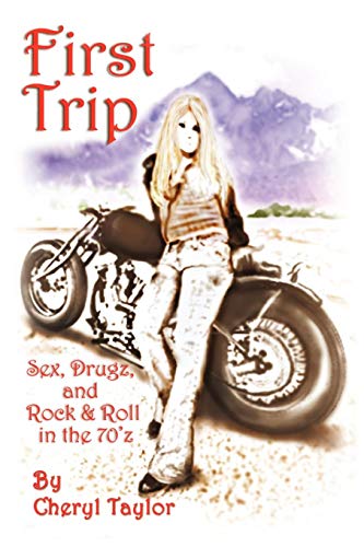 First Trip  Sex, Drugz, and Rock and Roll in The 70'z [Paperback]