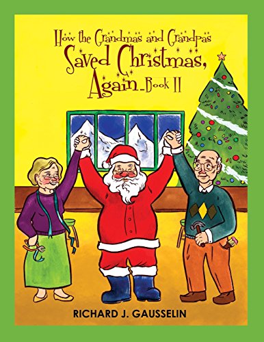 How The Grandmas & Grandpas Saved Christmas, Again ... Book Ii [Paperback]
