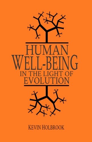 Human Well-Being In The Light Of Evolution [Paperback]
