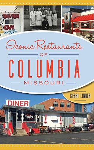 Iconic Restaurants of Columbia, Missouri [Hardcover]