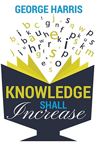 Knowledge Shall Increase [Hardcover]