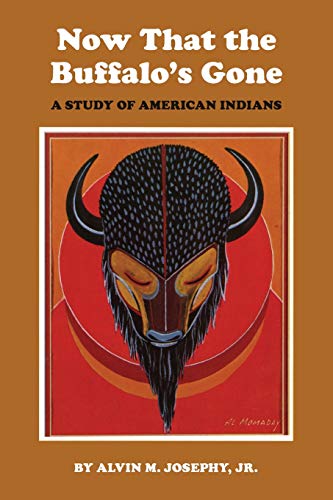 Now That The Buffalos Gone A Study Of Todays American Indians [Paperback]