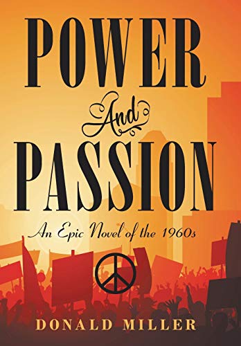 Power and Passion  An Epic Novel of The 1960S [Hardcover]