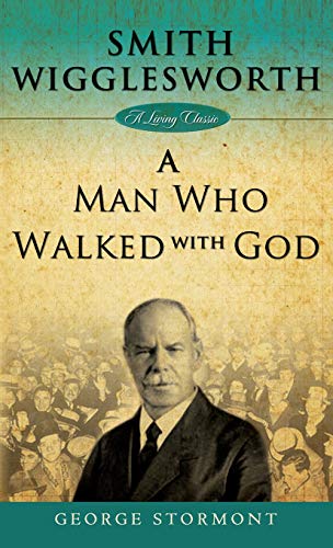 Smith Wigglesworth  A Man Who Walked with God [Hardcover]