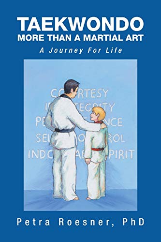 Taekwondo - More Than A Martial Art A Journey For Life [Paperback]