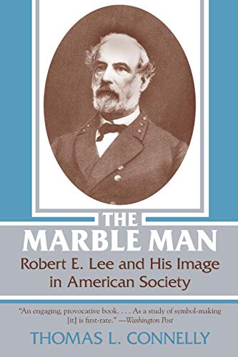 The Marble Man Robert E. Lee And His Image In American Society [Paperback]