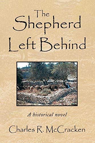 The Shepherd Left Behind A Historical Novel [Paperback]