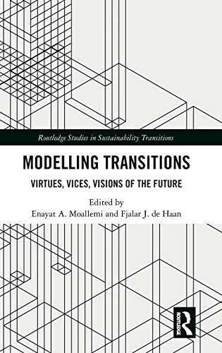 Modelling Transitions Virtues, Vices, Visions of the Future [Hardcover]