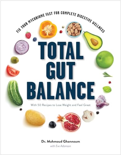 Total Gut Balance Fix Your Mycobiome Fast for Complete Digestive Wellness [Hardcover]
