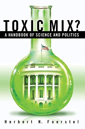 Toxic Mix  A Handbook of Science and Politics [Hardcover]