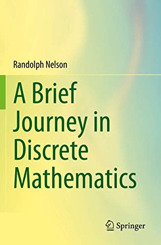 A Brief Journey in Discrete Mathematics [Paperback]