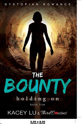 Bounty - Holding on (Book 5) Dystopian Romance [Paperback]