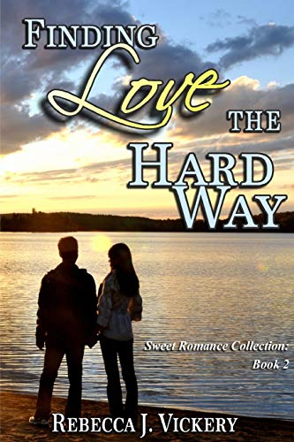 Finding Love the Hard Way - Sweet Romance Collection  Book 2 [Paperback]