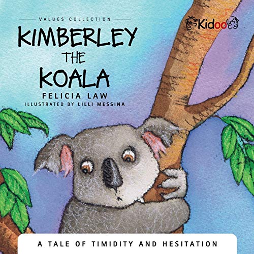 Kimberley the Koala a Tale of Timidity and Hestitation [Paperback]
