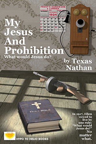 My Jesus and Prohibition  What Would Jesus Do [Paperback]