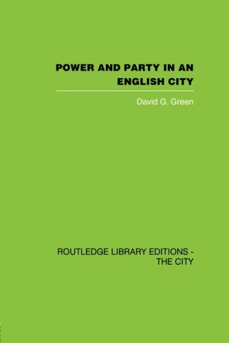 Power and Party in an English City An account of single-party rule [Paperback]