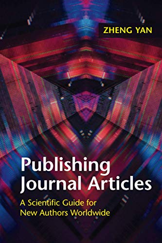 Publishing Journal Articles A Scientific Guide for New Authors Worldwide [Paperback]