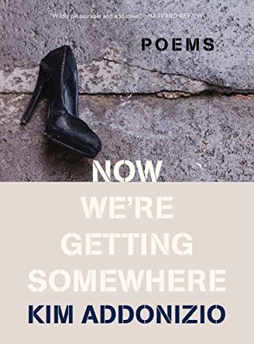 Now We're Getting Somewhere Poems [Paperback]