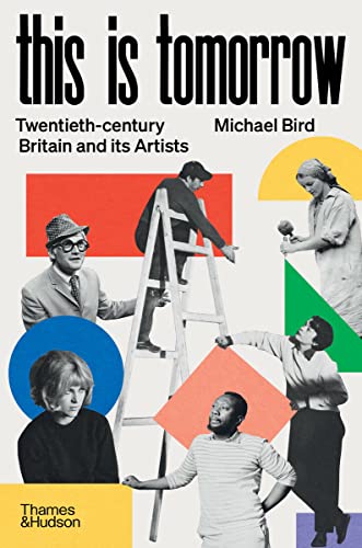 This is Tomorrow Twentieth-century Britain and its Artists [Hardcover]