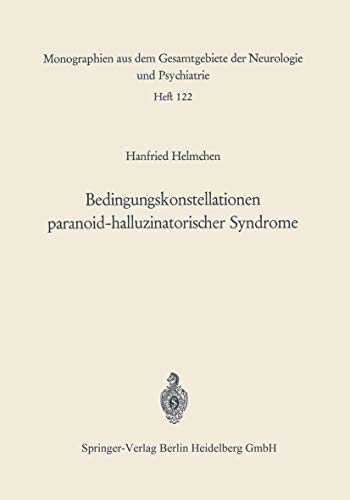 Bedingungskonstellationen paranoid-halluzinatorischer Syndrome Zugleich ein met [Paperback]